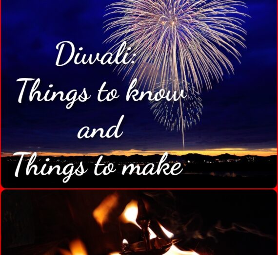 Diwali: Things to Know and Things to Make