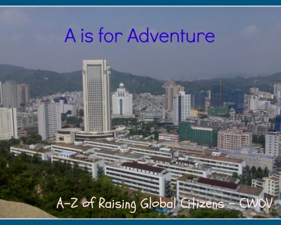 A is For Adventure {A-Z of Raising Global Citizens}