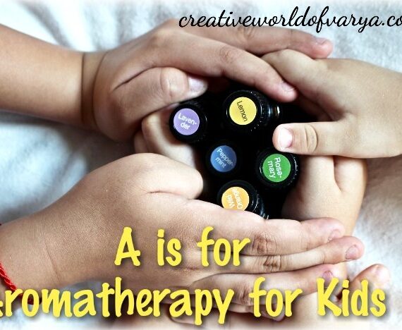 A is for Aromatherapy for Kids 